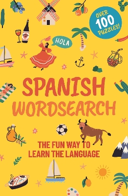 Spanish Wordsearch: The Fun Way to Learn the Language: Over 100 Puzzles! book