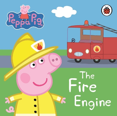 Peppa Pig: The Fire Engine: My First Storybook book