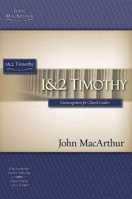 1 and 2 Timothy by John F. MacArthur