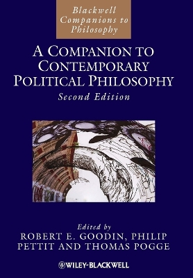 A Companion to Contemporary Political Philosophy by Robert E. Goodin