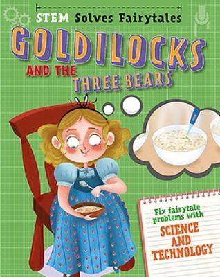 STEM Solves Fairytales: Goldilocks and the Three Bears: fix fairytale problems with science and technology by Jasmine Brooke