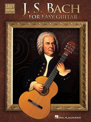 J.S. Bach for Easy Guitar by Johann Sebastian Bach