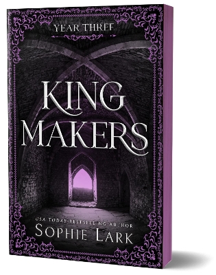 Kingmakers Year Three: A Spicy Dark College Bully Romance (Kingmakers Book 3) by Sophie Lark