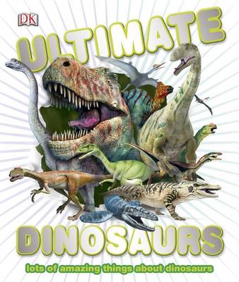Ultimate Dinosaurs by DK