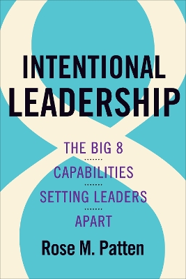 Intentional Leadership: The Big 8 Capabilities Setting Leaders Apart book