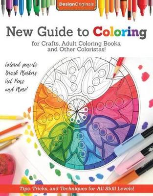 New Guide to Coloring for Crafts, Adult Coloring Books, and Other Coloristas! book