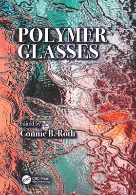 Polymer Glasses by Connie B. Roth