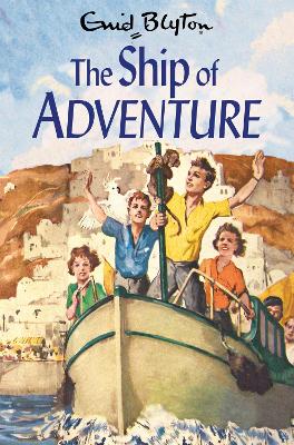 The The Ship of Adventure by Enid Blyton