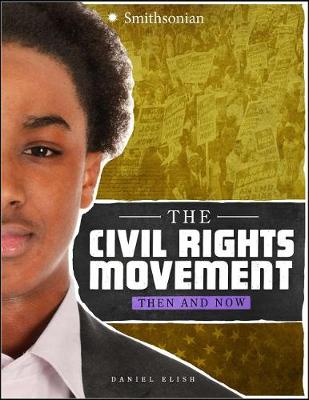 The Civil Rights Movement by Dan Elish