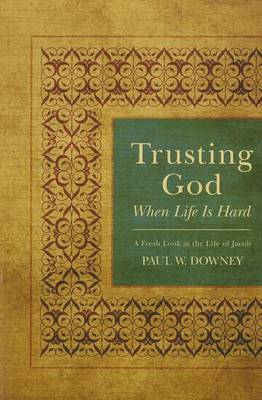 Trusting God When Life Is Hard book