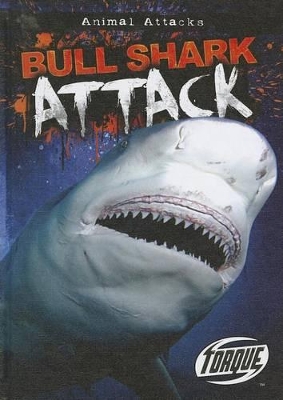Torque Series: Animal Attack: Bull Shark Attack book