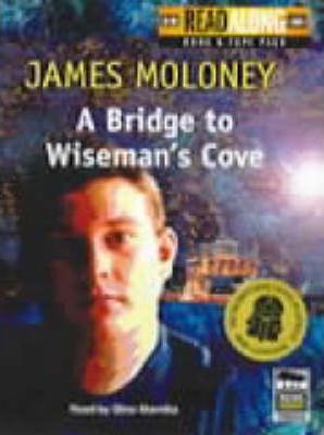 A A Bridge to Wiseman's Cove by James Moloney
