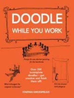 Doodle While You Work by Staffan Gnosspelius