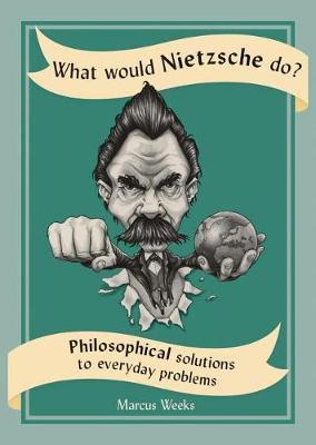 What Would Nietzsche Do? book