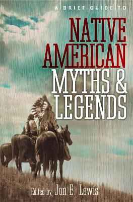 Brief Guide to Native American Myths and Legends by Lewis Spence