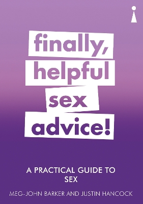 A Practical Guide to Sex: Finally, Helpful Sex Advice! book