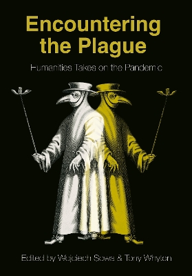 Encountering the Plague: Humanities Takes on the Pandemic by Wojciech Sowa
