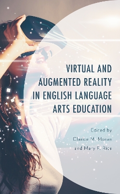 Virtual and Augmented Reality in English Language Arts Education book