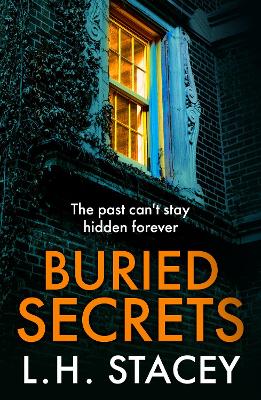Buried Secrets: A dark, addictive psychological thriller from L H Stacey by L. H. Stacey