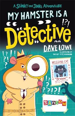 My Hamster is a Detective by Dave Lowe