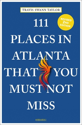 111 Places in Atlanta That You Must Not Miss book