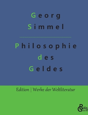 Philosophie des Geldes by Georg Simmel