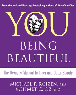 You: Being Beautiful by Michael F Roizen