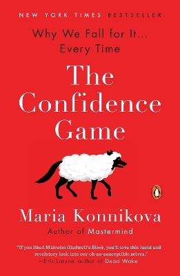 The The Confidence Game: Why We Fall for It . . . Every Time by Maria Konnikova