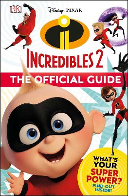 Disney Pixar The Incredibles 2 The Official Guide book