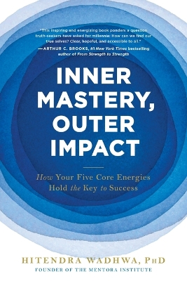 Inner Mastery, Outer Impact: How Your Five Core Energies Hold the Key to Success book