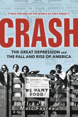 Crash: The Great Depression and the Fall and Rise of America by Marc Favreau