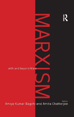 Marxism: With and Beyond Marx by Amiya Bagchi