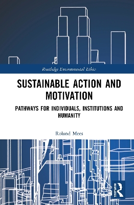 Sustainable Action and Motivation: Pathways for Individuals, Institutions and Humanity book