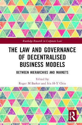 The Law and Governance of Decentralised Business Models: Between Hierarchies and Markets book