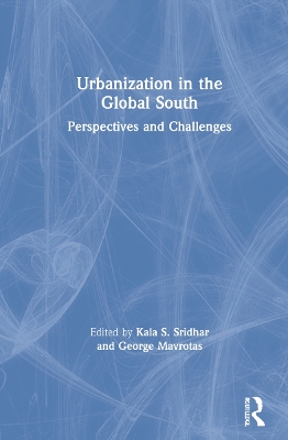 Urbanization in the Global South: Perspectives and Challenges by Kala Seetharam Sridhar