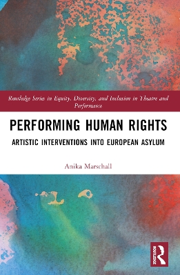 Performing Human Rights: Artistic Interventions into European Asylum book