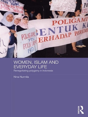 Women, Islam and Everyday Life by Nina Nurmila