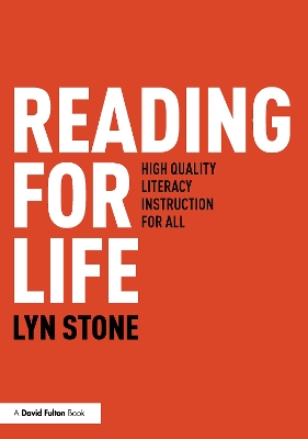 Reading for Life: High Quality Literacy Instruction for All book