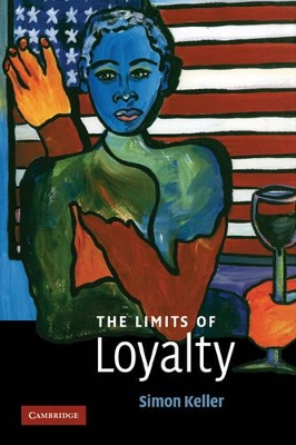 The Limits of Loyalty by Simon Keller