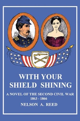 With Your Shield Shining: A Novel of the Second Civil War book