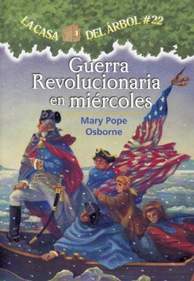 Guerra Revolucionaria En Miercoles (Revolutionary War on Wednesday) by Mary Pope Osborne