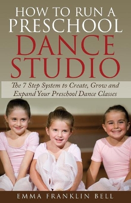 How to Run a Preschool Dance Studio by Emma Franklin Bell