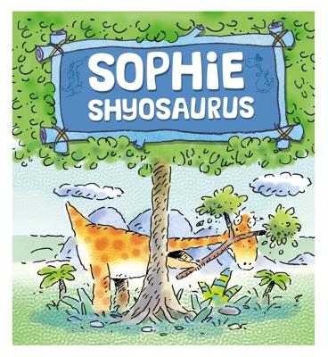 Dinosaurs Have Feelings, Too: Sophie Shyosaurus book