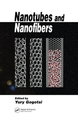 Nanotubes and Nanofibers by Yury Gogotsi