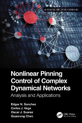 Nonlinear Pinning Control of Complex Dynamical Networks: Analysis and Applications by Edgar N. Sanchez