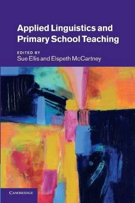 Applied Linguistics and Primary School Teaching by Sue Ellis
