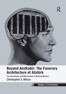 Beyond Anitkabir: the Funerary Architecture of Ataturk book