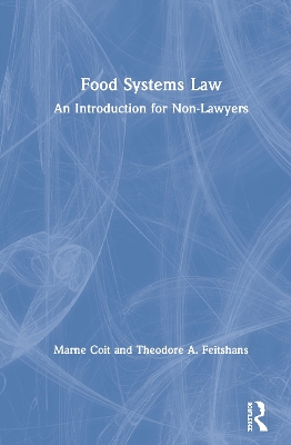 Food Systems Law: An Introduction for Non-Lawyers by Marne Coit