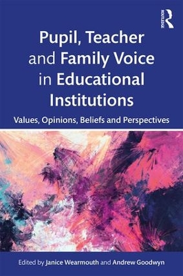 Pupil, Teacher and Family Voice in Educational Institutions: Values, Opinions, Beliefs and Perspectives book