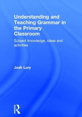 Understanding and Teaching Grammar in the Primary Classroom book